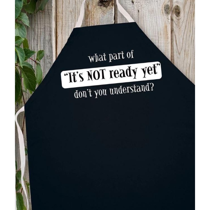 LA Imprints Attitude Apron - It''s not Ready yet