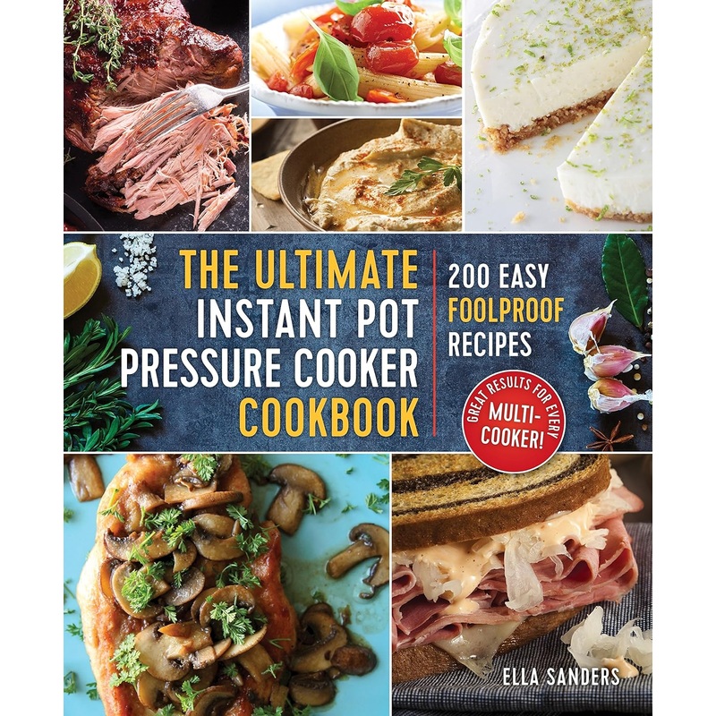 The Ultimate Instant Pot Pressure Cooker Cookbook